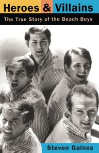Heroes and Villains: The True Story of the Beach Boys