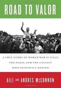 Road to Valor: A True Story of World War II Italy