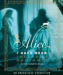 Alice I Have Been: a Novel