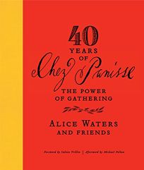 Forty Years of Chez Panisse: The Power of Gathering