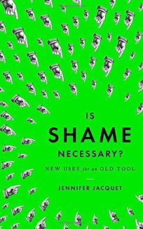Is Shame Necessary? New Uses for an Old Tool