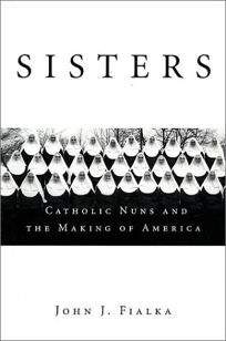 SISTERS: Catholic Nuns and the Making of America