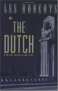 THE DUTCH: A Milan Jacovich Mystery