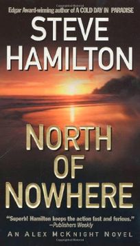 NORTH OF NOWHERE: An Alex McKnight Mystery