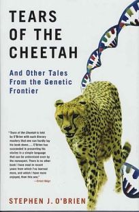 TEARS OF THE CHEETAH: And Other Tales from the Genetic Frontier