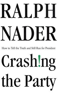 CRASHING THE PARTY: How to Tell the Truth and Still Run for President 