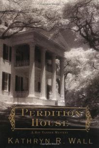PERDITION HOUSE: A Bay Tanner Mystery
