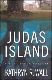 JUDAS ISLAND: A Bay Tanner Mystery