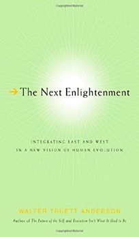 THE NEXT ENLIGHTENMENT: Integrating East and West in a New Vision of Human Evolution