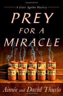 Prey for a Miracle: A Sister Agatha Mystery