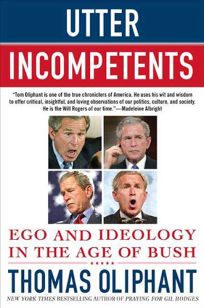 Utter Incompetents: Ego and Ideology in the Age of Bush