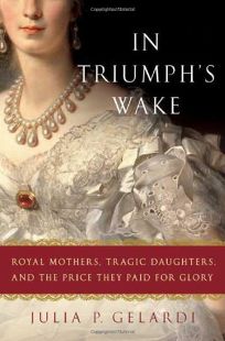 In Triumphs Wake: Royal Mothers