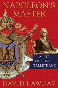 Napoleons Master: A Life of Prince Tallyrand