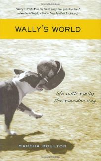 Wallys World: Life with Wally the Wonder Dog