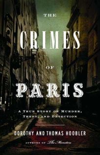 The Crimes of Paris: A True Story of Murder