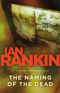 The Naming of the Dead: An Inspector Rebus Novel