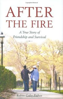 After the Fire: A True Story of Love and Survival