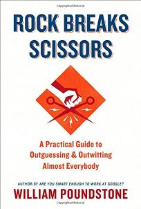 Rock Breaks Scissors: A Practical Guide to Outguessing & Outwitting Almost Everybody