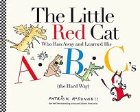 The Little Red Cat Who Ran Away and Learned His ABC’s the Hard Way