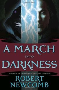 A March into Darkness: Volume II of the Destinies of Blood and Stone