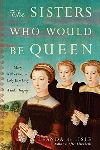 The Sisters Who Would Be Queen: Mary