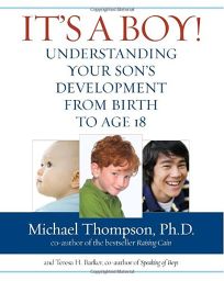 It’s a Boy! Understanding Your Son’s Development from Birth to Age 18