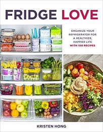 Fridge Love: Organize Your Refrigerator for a Healthier