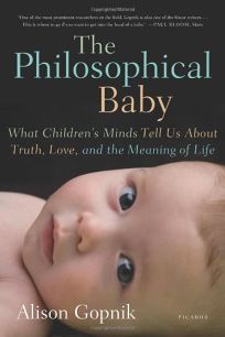 The Philosophical Baby: What Children’s Minds Tell Us About Truth