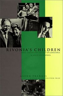 Rivonias Children: Three Families and the Cost of Conscience in White South Africa