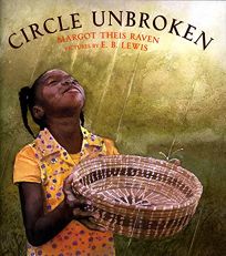 CIRCLE UNBROKEN: The Story of a Basket and Its People