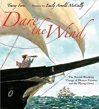 Dare the Wind: The Record-Breaking Voyage of Eleanor Prentiss and the Flying Cloud