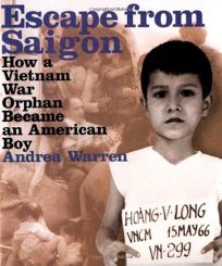 ESCAPE FROM SAIGON: How a Vietnam War Orphan Became an American Boy