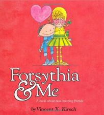 Forsythia & Me: A Book About Two Amazing Friends