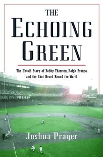 The Echoing Green: The Untold Story of Bobby Thomson