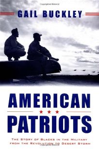 AMERICAN PATRIOTS: The Story of Blacks in the Military from the Revolution to Desert Storm