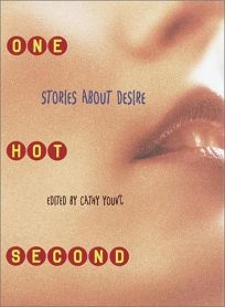 ONE HOT SECOND: Stories About Desire
