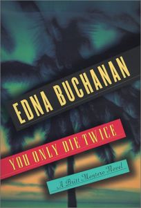 YOU ONLY DIE TWICE: A Britt Montero Mystery