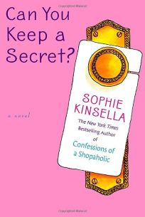 Can You Keep A Secret Sophie Kinsella Plot Fiction Book Review Can You Keep A Secret By Sophie Kinsella Author Dial 21 95 368p Isbn 978 0 385 33681 9
