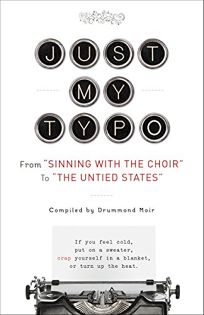 Just My Typo: From “Sinning with the Choir” to “The Untied States”