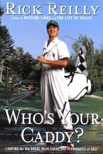 WHOS YOUR CADDY?: Looping for the Great
