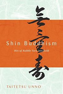 SHIN BUDDHISM: Bits of Rubble Turn into Gold