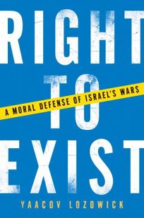 RIGHT TO EXIST: A Moral Defense of Israels Wars