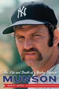 Munson: The Life and Death of a Yankee Captain