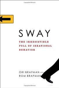 Sway: The Irresponsible Pull of Irrational Behavior