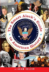 The Smart Alecks Guide to American History