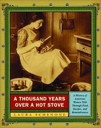 A THOUSAND YEARS OVER A HOT STOVE: A History of American Women Told Through Food