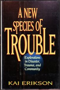 Nonfiction Book Review A New Species Of Trouble Explorations In Disaster Trauma And
