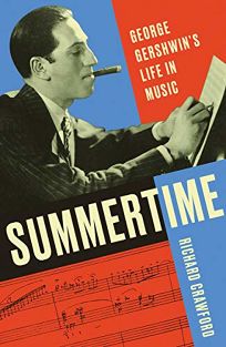 Summertime: George Gershwin’s Life in Music