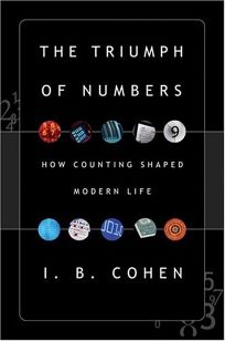 THE TRIUMPH OF NUMBERS: How They Shaped Modern Life