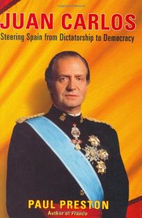 JUAN CARLOS: Steering Spain from Dictatorship to Democracy